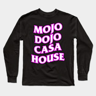 Mojo Dojo Casa House Long Sleeve T-Shirt